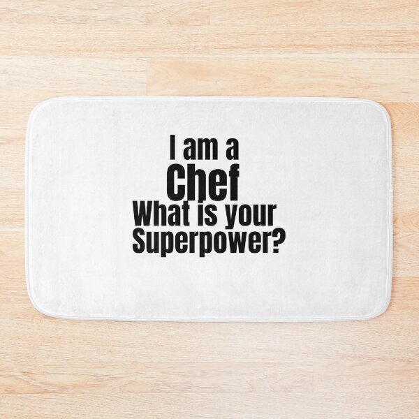 Item preview, I AM A CHEF WHAT IS YOUR SUPERPOWER designed and sold by TrinityGIRL.