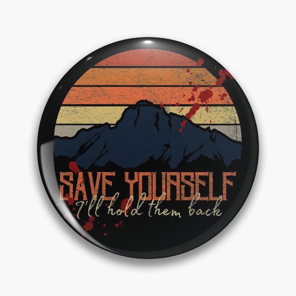 Item preview, Save Yourself I'll Hold Them Back designed and sold by Trickyy90.