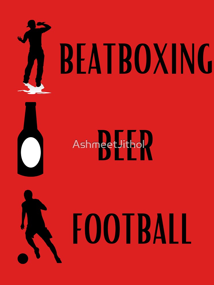 "Beatboxing Beer Football lover graphic Tee" Tshirt by AshmeetJithol