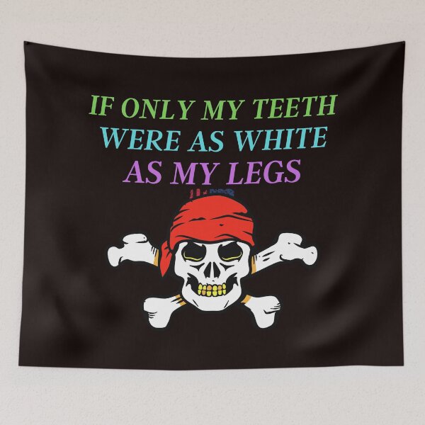 Item preview,  IF ONLY MY TEETH WERE AS WHITE AS MY LEGS designed and sold by WoodburyLake.