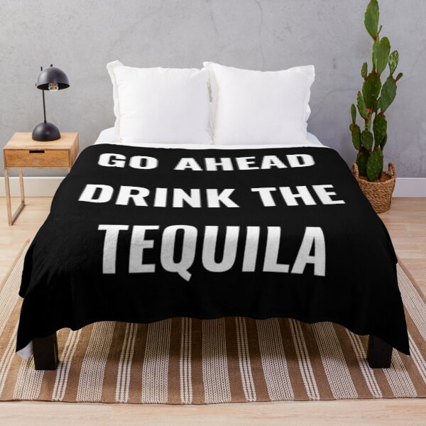 Item preview, Go ahead drink tequila - Tequila themed designed and sold by Christopher221.