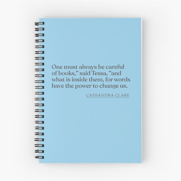 Item preview, Cassandra Clare - One must always be careful of books," said Tessa, "and what is inside them, for words have the power to change us. designed and sold by BookQuoteMerch.