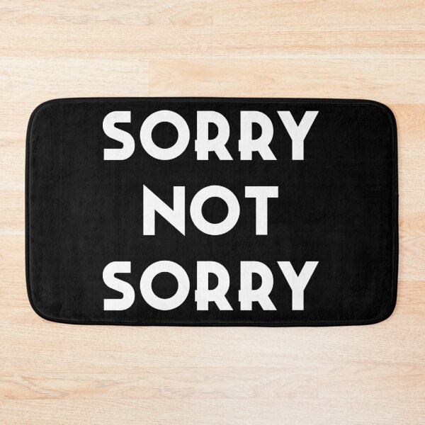 Item preview, Sorry Not Sorry designed and sold by The Snug & Sassy.