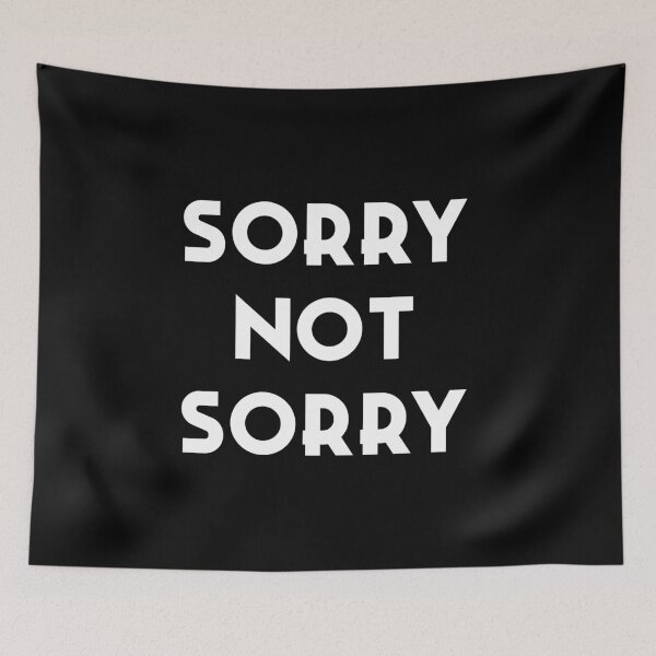 Item preview, Sorry Not Sorry designed and sold by The Snug & Sassy.