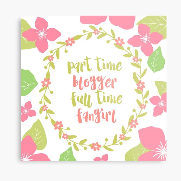 FULL TIME FANGIRL Metal Print