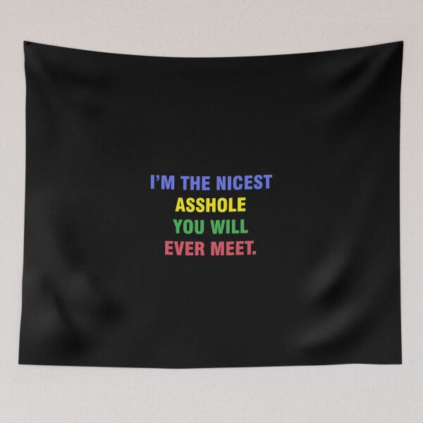 Item preview, I m the nicest asshole you will ever meet designed and sold by PrintEpic.