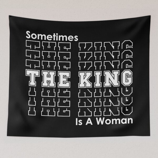 Item preview, Sometimes THE KING Is A Woman | Girl Power Black designed and sold by 4wordsmovement.