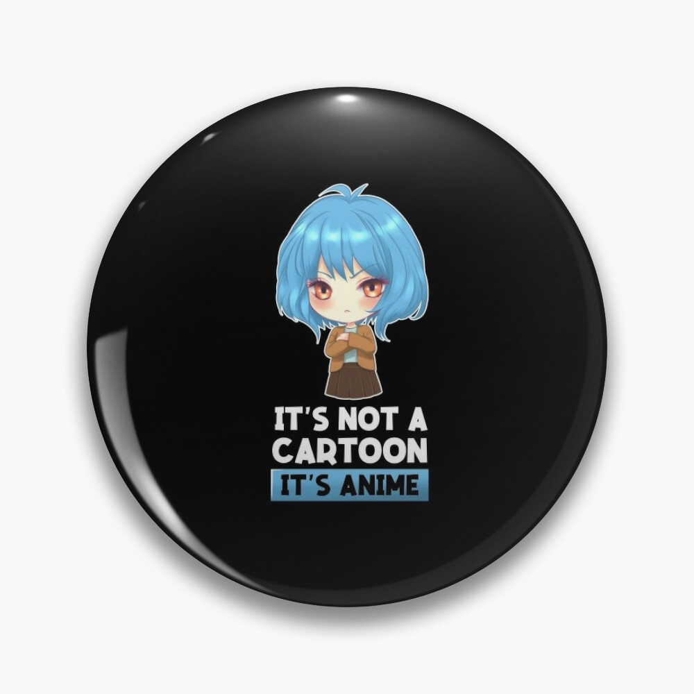 It's Not Cartoons It's Anime Fan Otaku Manga - Anime - Pin