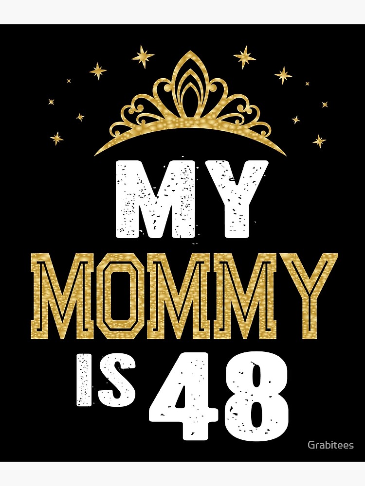 my-mommy-is-48-years-old-48th-mom-s-birthday-gift-for-her-print