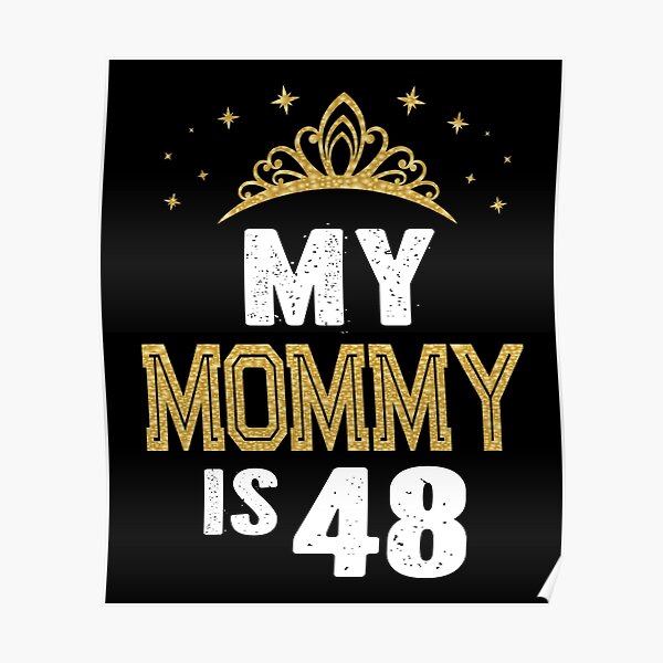 my-mommy-is-48-years-old-48th-mom-s-birthday-gift-for-her-print