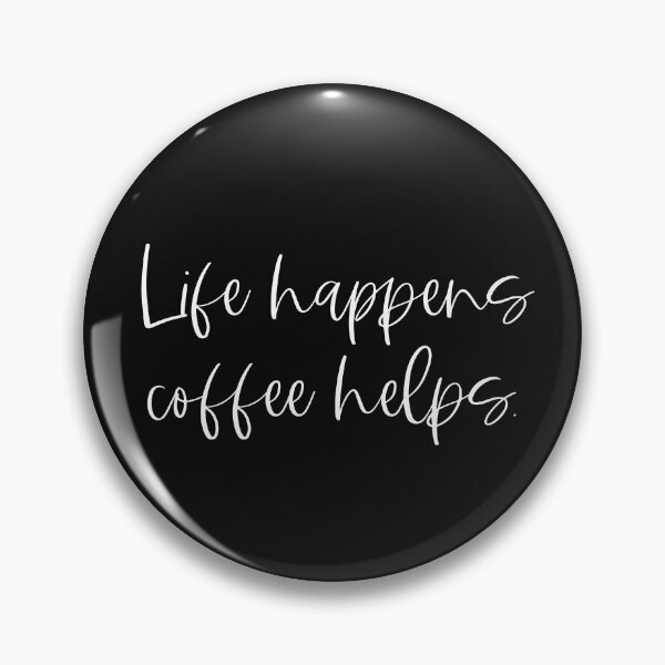Item preview, Life happens coffee helps designed and sold by NOARA STUDIO.