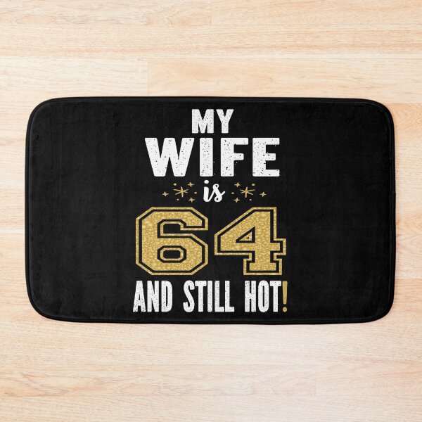 Item preview, My Wife Is 64 And Still Hot 64th Birthday Gift For Her print designed and sold by Grabitees.