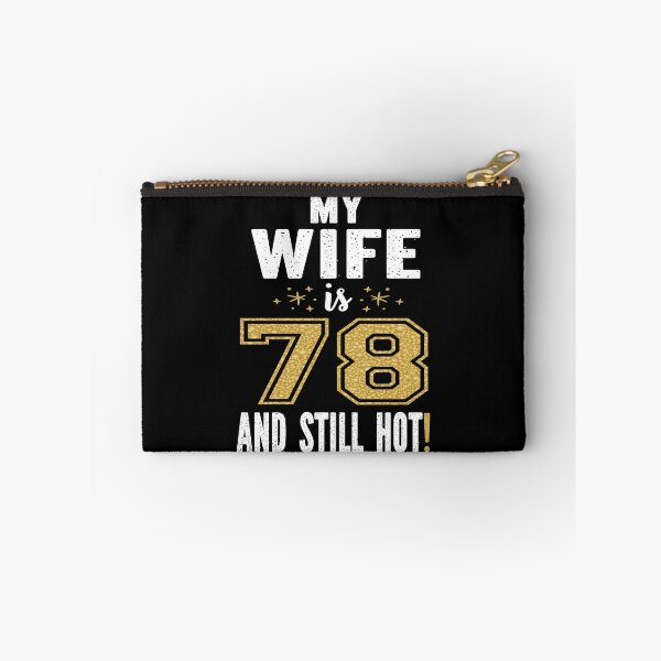 Item preview, My Wife Is 78 And Still Hot 78th Birthday Gift For Her product designed and sold by Grabitees.