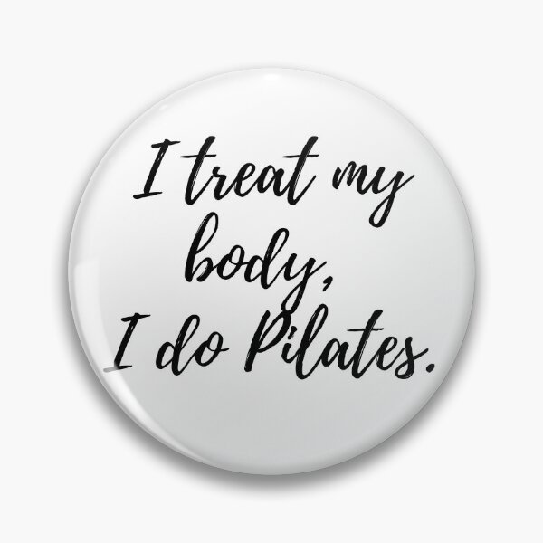 Item preview, I treat my body, I do Pilates. designed and sold by PShwetsss.