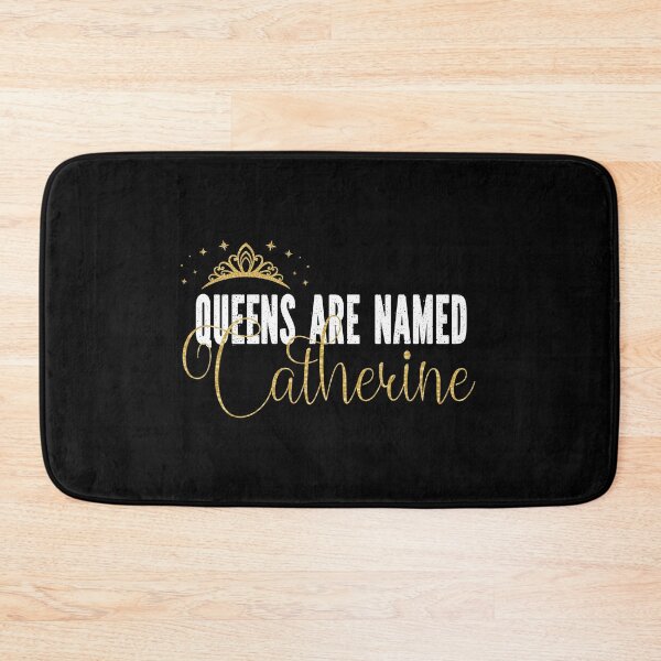 Item preview, Queens Are Named Catherine Personalized First Name Girl product designed and sold by Grabitees.