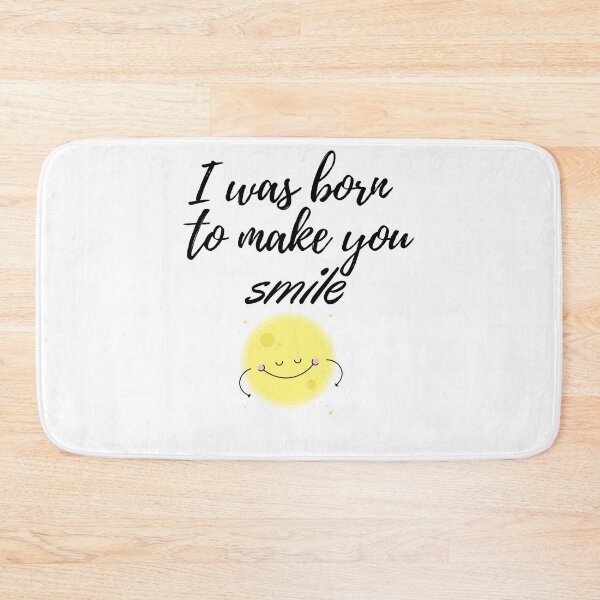 Item preview, I was born to make you smile designed and sold by beefrancky.
