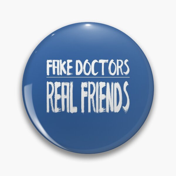Item preview, Fake Doctors Real Friends designed and sold by MattsDesignShop.