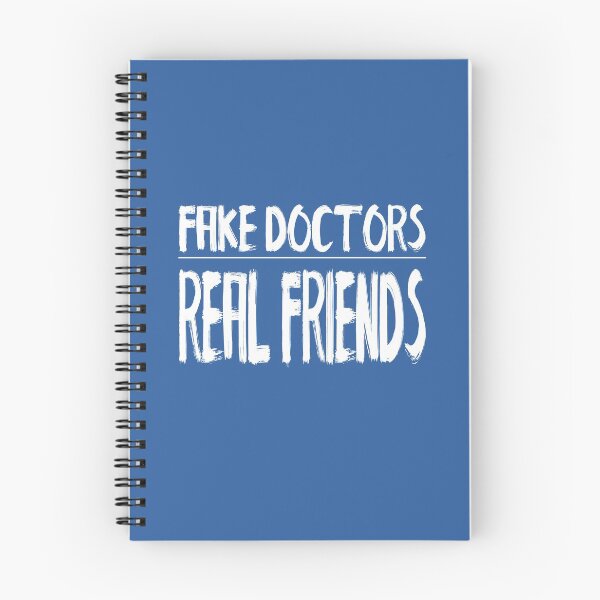 Item preview, Fake Doctors Real Friends designed and sold by MattsDesignShop.