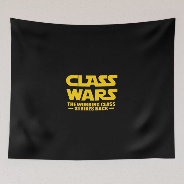 Item preview, Class Wars - The Working Class Strikes Back designed and sold by Merch-For-All.