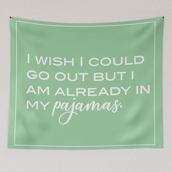 Item preview, I wish i could go out but I am already in my pajamas white quote on black background, lazy design designed and sold by Aura-E.