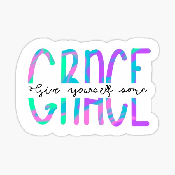 Give Yourself Some Grace Sticker