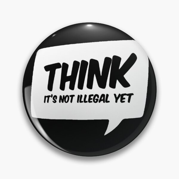Item preview, Think! It's not illegal yet designed and sold by Merch-For-All.