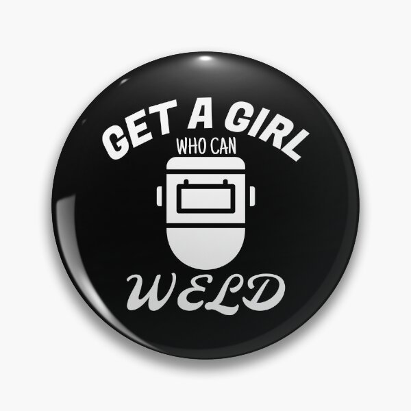 Item preview, Get A Girl Who Can Weld Welding designed and sold by jacks-tees.