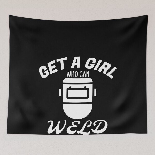 Item preview, Get A Girl Who Can Weld Welding designed and sold by jacks-tees.