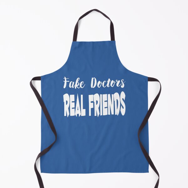 Item preview, Fake Doctors Real Friends designed and sold by MattsDesignShop.