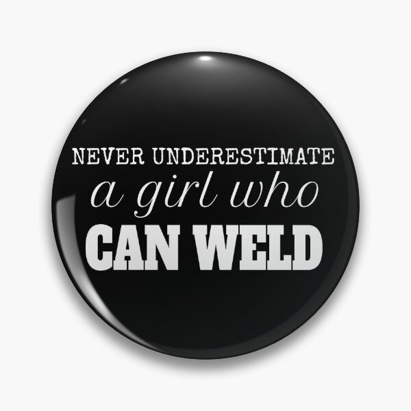 Item preview, A Girl Who Can Weld, Never Underestimate designed and sold by jacks-tees.