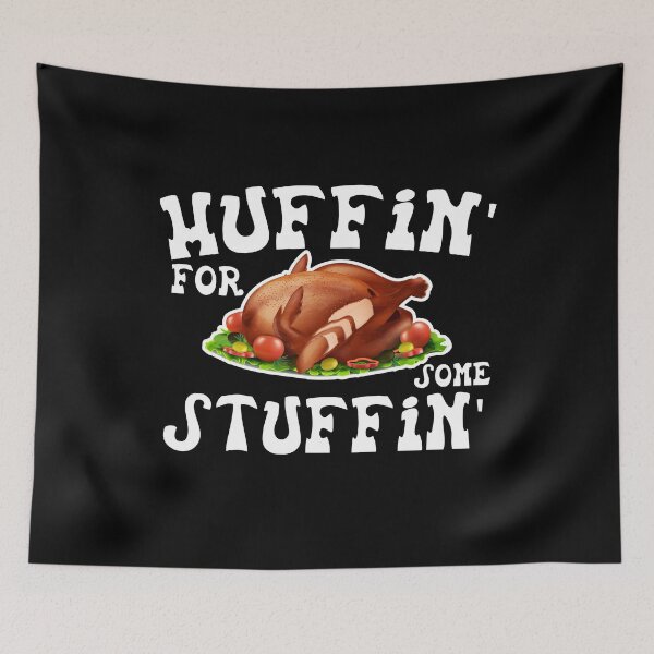 Item preview, Huffin' For Some Stuffin' Funny Thanksgiving Birthday Gift designed and sold by Akmloza.