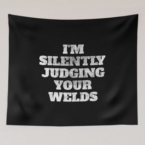 Item preview, Welder Silently Judging Your Welds designed and sold by jacks-tees.
