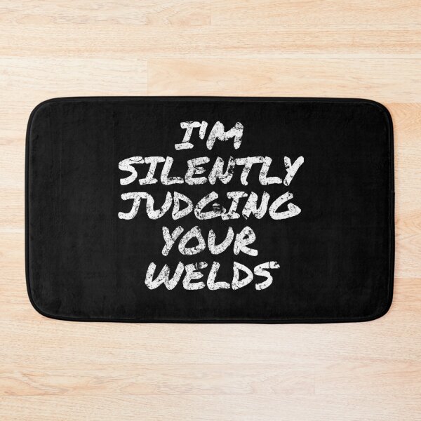 Item preview, Welder Silently Judging Your Welds Welding Text designed and sold by jacks-tees.