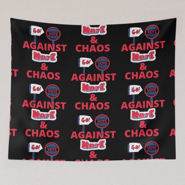 Item preview, Go Vote Against Hate & Chaos designed and sold by The Sober Art.