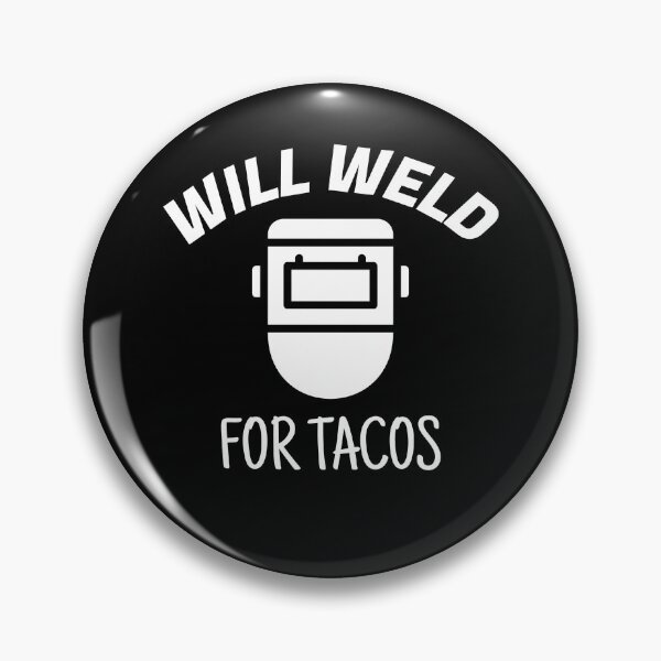 Item preview, Will Weld For Tacos Welding designed and sold by jacks-tees.