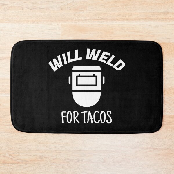 Item preview, Will Weld For Tacos Welding designed and sold by jacks-tees.