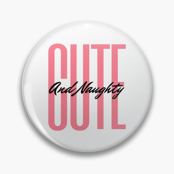 Item preview, Cute And Naughty designed and sold by IBMClothing.
