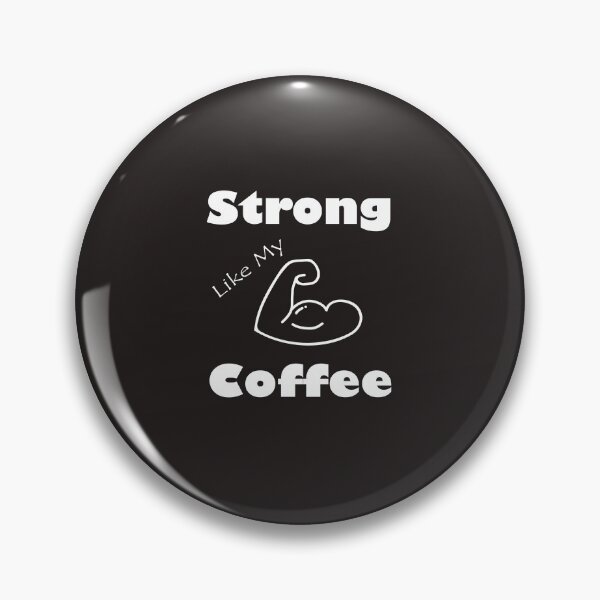 Item preview, I'm Strong Like My Coffee,  Srtong and Hot Like My Coffe, Coffee Addict Lover,gym and doing workouts,Funny Coffee Saying, Minimalist Gift Idea. designed and sold by Geeks-Design.