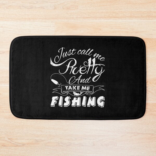 Item preview, Just call me Pretty and take me fishing designed and sold by FishingloversYT.