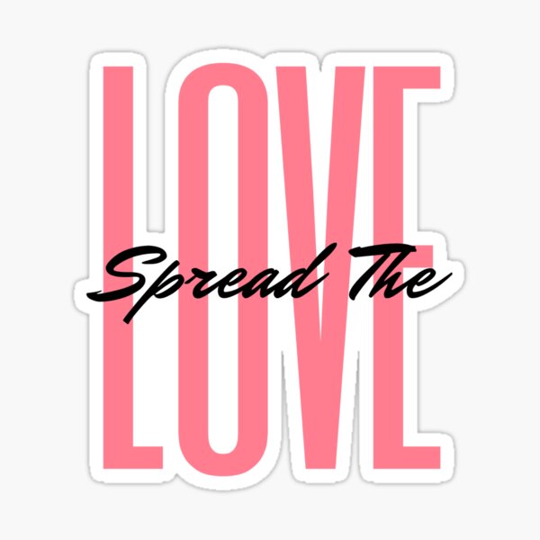 Spread The Love Sticker