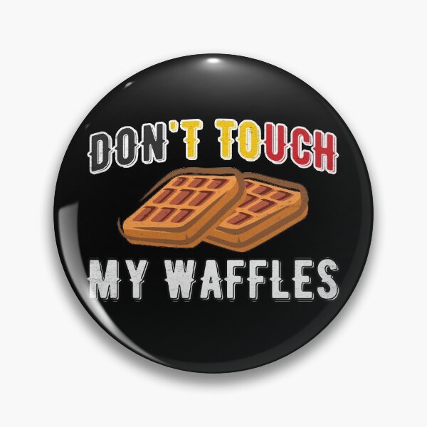 Item preview, Don't Touch My Waffles Belgian Food Waffle designed and sold by Rawsky.