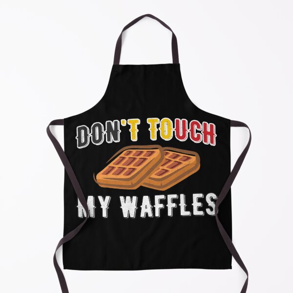 Item preview, Don't Touch My Waffles Belgian Food Waffle designed and sold by Rawsky.