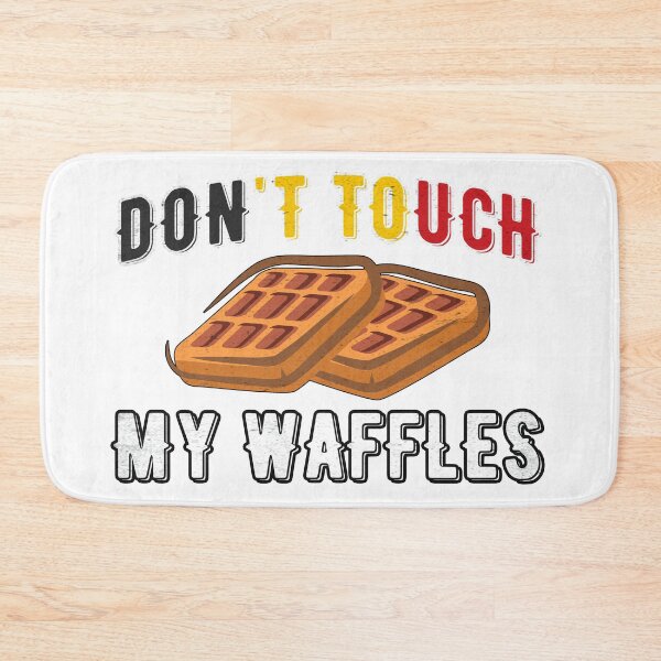 Item preview, Don't Touch My Waffles Belgian Food Waffle designed and sold by Rawsky.