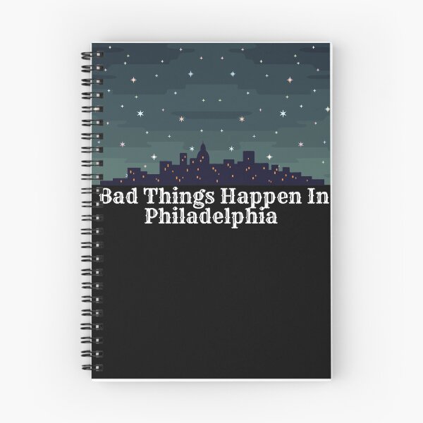 Item preview, Bad Things Happen In Philadelphia  designed and sold by Medbouhouch.