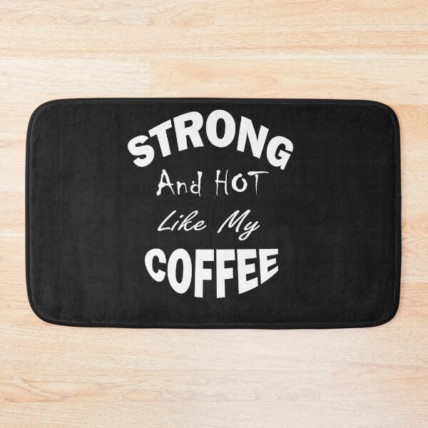 Item preview, I'm Strong Like My Coffee,  Srtong and Hot Like My Coffe, Coffee Addict Lover,gym and doing workouts,Funny Coffee Saying, Minimalist Gift Idea. designed and sold by Geeks-Design.