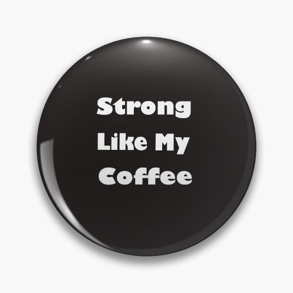 Item preview, I'm Strong Like My Coffee,  Srtong and Hot Like My Coffe, Coffee Addict Lover,gym and doing workouts,Funny Coffee Saying, Minimalist Gift Idea. designed and sold by Geeks-Design.