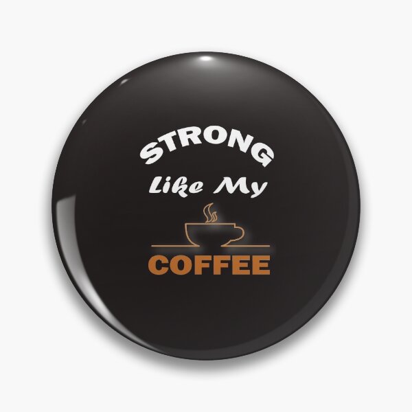 Item preview, I'm Strong Like My Coffee,  Srtong and Hot Like My Coffe, Coffee Addict Lover,gym and doing workouts,Funny Coffee Saying, Minimalist Gift Idea. designed and sold by Geeks-Design.