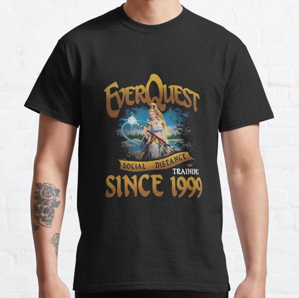 Everquest social distance training since 1999 Classic T-Shirt