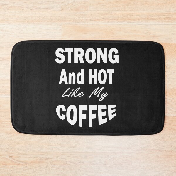 Item preview, I'm Strong Like My Coffee,  Srtong and Hot Like My Coffe, Coffee Addict Lover,gym and doing workouts,Funny Coffee Saying, Minimalist Gift Idea. designed and sold by Geeks-Design.