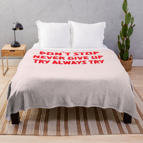 Item preview, DON`T STOP NEVER GIVE UP TRY ALWAYS TRY designed and sold by GILLES VAZIRI.